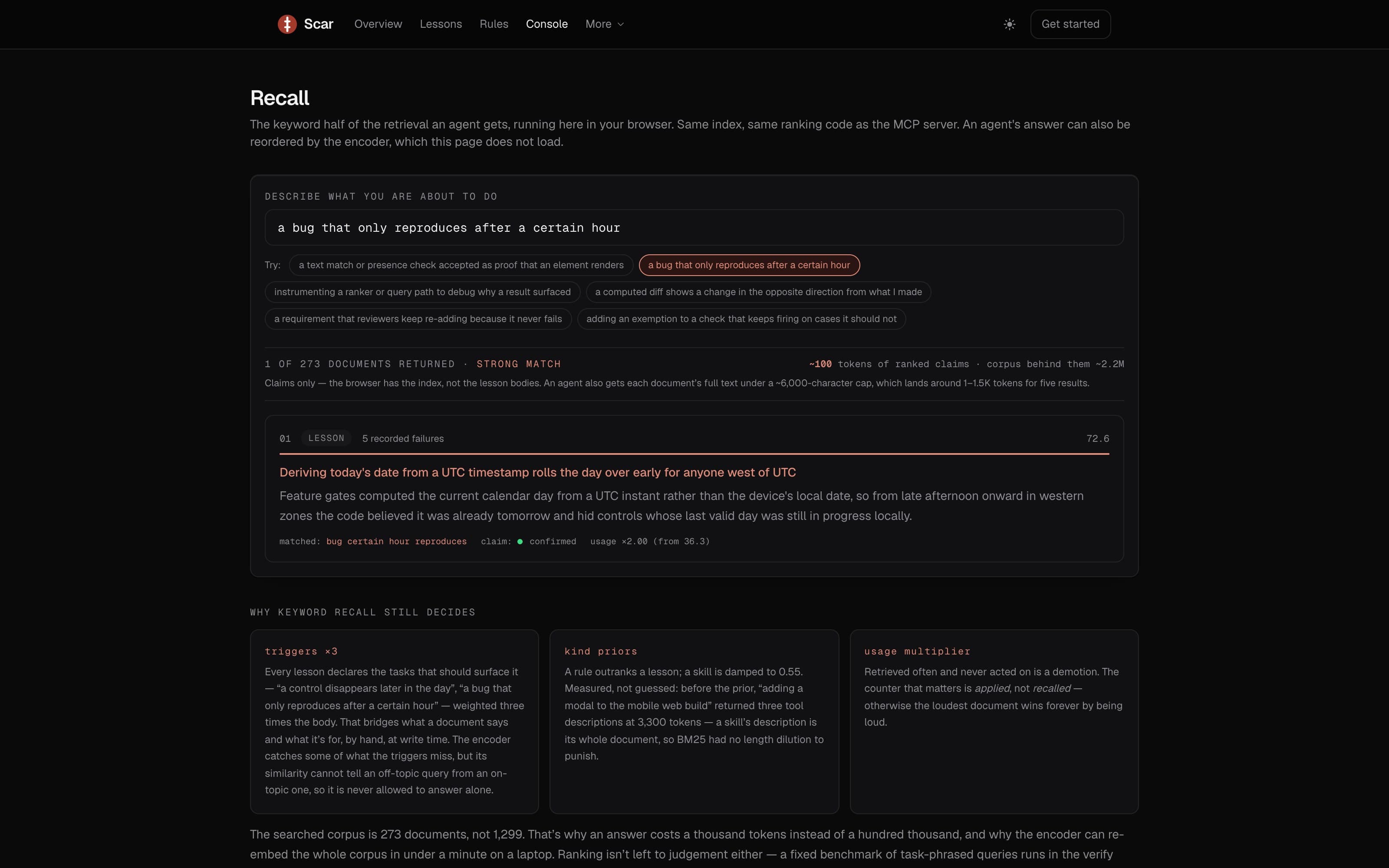 The Recall console under the Console tab. Its subtitle says it runs the keyword half of the retrieval an agent gets, with the same index and ranking code as the MCP server, and that the encoder which can reorder an agent's answer is not loaded here. The query “a bug that only reproduces after a certain hour”, run from one of six Try chips, returns “1 of 273 documents returned · strong match”: the UTC-date lesson, 5 recorded failures. Below it, three cards under “Why keyword recall still decides”: triggers ×3, kind priors, usage multiplier.